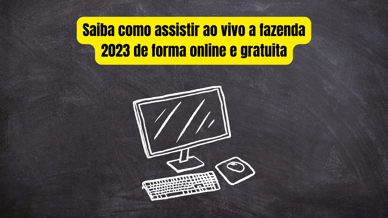 Saiba como assistir ao vivo a fazenda 2023 de forma online e gratuita