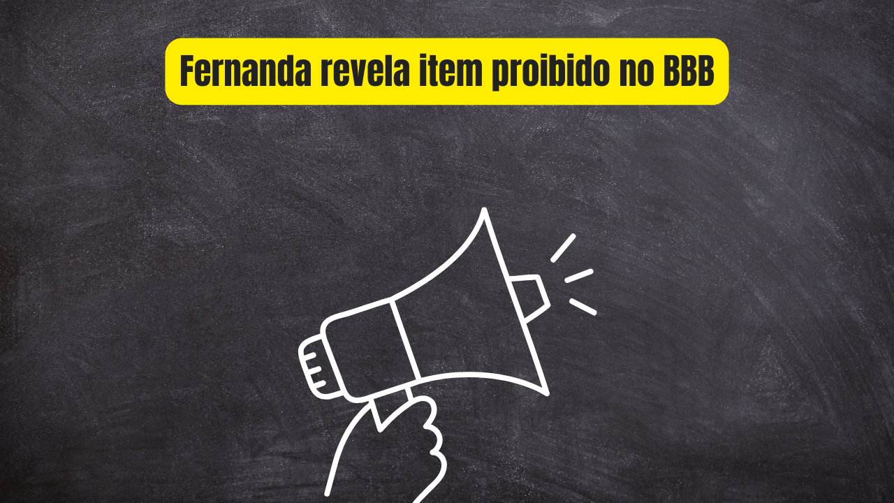 Fernanda revela item proibido no BBB